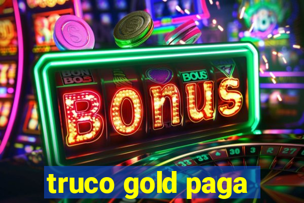 truco gold paga